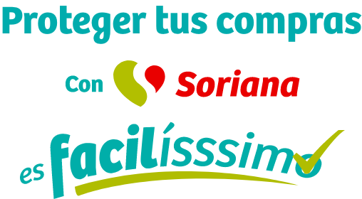 proteger tus compras con soriana es facilísssimo